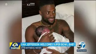 Van Jefferson helps Rams to Super Bowl win, then celebrates birth of son at hospital | ABC7