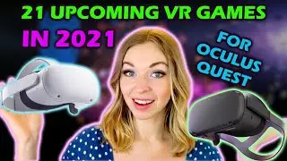 21 New VR Games in 2021 - Upcoming Oculus Quest / Quest 2 games