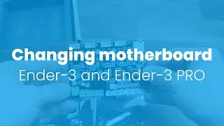 Changing motherboard (Ender-3 and Ender-3 PRO)