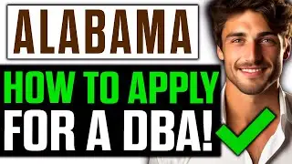 How To Apply for a DBA in Alabama (2024)