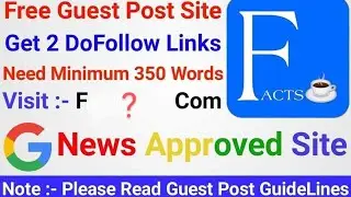 Instant Approval Guest Post Site | 2 DoFollow Links | Need Minimum 350 Words | Google News Approved