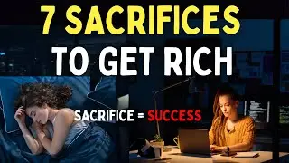 7 Sacrifices You Need To Become A Millionaire