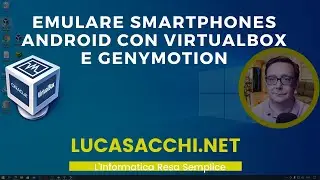 Virtualbox, come emulare Smartphones Android con  Genymotion