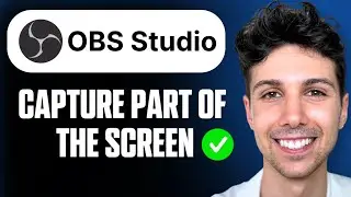 How to Capture Part of Screen in OBS Studio - Full Guide