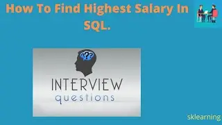 How to Find Highest Salary in SQL.