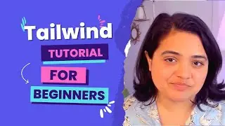 Tailwind Tutorial for Beginners