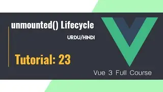 Unmounted Lifecycle Hook in Vue JS | Vue JS 3