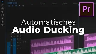 Automatisches Audio Ducking mit einem Klick - Premiere Pro