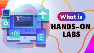 What is Hands-on Labs | Explore the Benefits of Hands-on Labs | Whizlabs