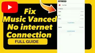 How to Fix Music Vanced No internet Connection on YouTube