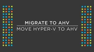 How to use Nutanix Move to migrate VM's from Hypervisor clusters to Nutanix AHV clusters