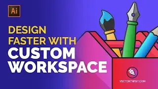 Design Faster: Create YOUR Custom Work Space in Illustrator