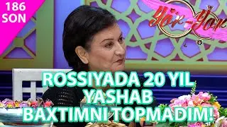 Yor-yor 186-son Rossiyada 20 yil yashab baxtimni topmadim!