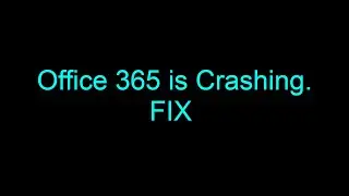 Office 365 Crashing Applications