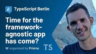 Emanuel Suriano - Time for the framework-agnostic app has come? - TypeScript Berlin Meetup #10