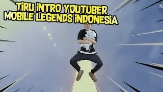 TIRU INTRO YOUTUBER TERKECE MOBILE LEGENDS INDONESIA