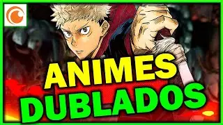 Animes Dublados Crunchyroll - Parte 02