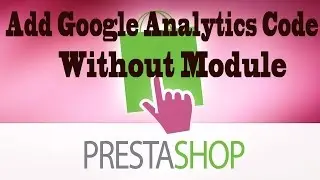 Prestashop- Add Google Analytics Code WIthout Module