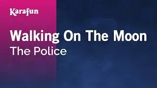 Walking on the Moon - The Police | Karaoke Version | KaraFun