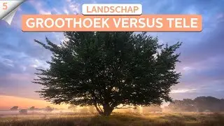 GROOTHOEK versus TELEOBJECTIEF bij landschapsfotografie | Krachtige Composities | Zoom.nl | #5