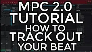 ✅ MPC 2.0 SOFTWARE BEGINNERS TUTORIAL:  HOW TO TRACK OUT YOUR BEAT