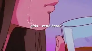 girls - vetta borne (lyrics)