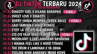 DJ TIKTOK TERBARU 2024 🎵 DJ NASTY GIRL X HILANG HARAPAN🎵 DJ SWEET LOVE XDINASTY🎵VIRAL TIKTOK