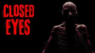 Closed eyes|Horror narration