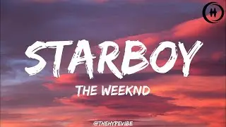The Weeknd (ft. Daft Punk) - Starboy (Lyrics)