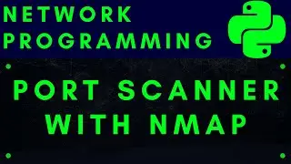 Python Network Programming #5: Port Scanner Using NMAP