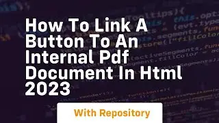 How to link a button to an internal pdf document in html 2023