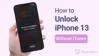 How to Unlock iPhone 13 without Passcode or iTunes