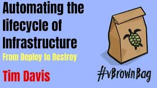 Automating the lifecycle of Infrastructure as Code from Deploy to Destroy! with Tim Davis