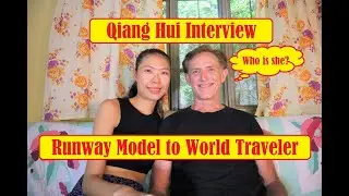 Qiang Hui Interview Runway Model to World Traveler