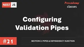 #21 Configuring Validation Pipe | Pipes & Dependency Injection | A Complete Nest JS Course