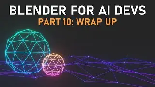 Blender for AI Devs, pt. 10: Wrap Up