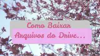 Como baixar arquivos no Drive - Unitário ou um pasta inteira