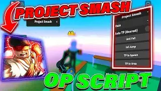 Project Smash Script / Hack GUI | Auto Farm Players, Auto TP, Inf Jump, Teleports