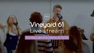 Sunday Livestream - 16 Feb 2025 - Vineyard 61 Church