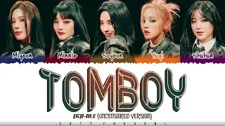 [Uncensored Version / CD Ver.] (G)I-DLE ((여자)아이들) - 'TOMBOY' Lyrics [Color Coded_Han_Rom_Eng]