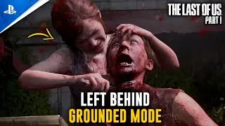 The Last of Us - Part I (PS5 Remake) | Left Behind Walkthrough (Grounded Mode)