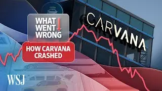 How Carvana’s Stock Crashed | WSJ What Went Wrong