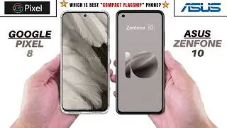 Asus Zenfone 9 Vs Google pixel 8