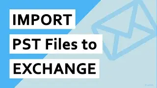 How to Import PST to Exchange 2019, 2016, 2013, etc.?