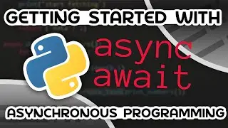 Python Asynchronous Programming - AsyncIO & Async/Await