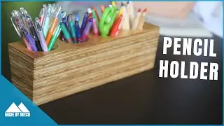 How to make a Plywood Pencil Holder