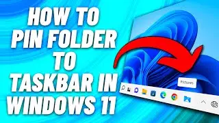 How to Pin Folder to Taskbar in Windows 11 [Tutorial]