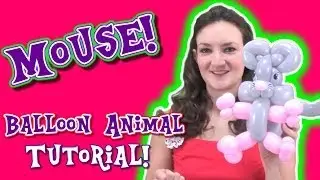 MOUSE Balloon Animal Tutorial - Learn Balloon Animals with Holly!