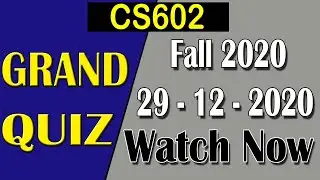 CS602 Grand Quiz Solution 29 Dec 2020 |  CS602 Grand Quiz Solved | AM Knowledge Official