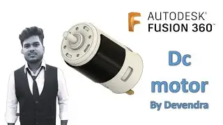 Autodesk Fusion 360 Tutorial : How to make a Dc motor ? || By Devendra